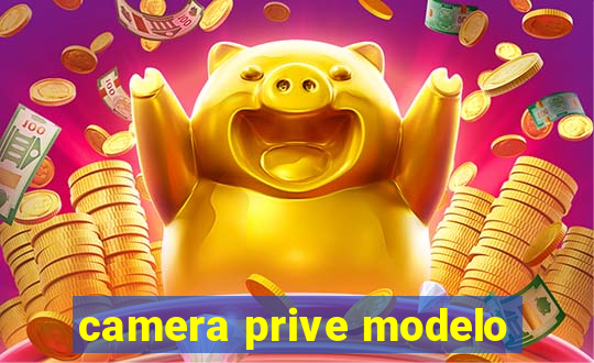 camera prive modelo